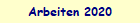 Arbeiten 2020