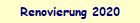 Renovierung 2020